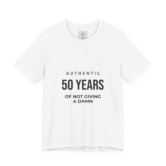 50 Years of Not Giving a Damn Tee — Funny 50th Birthday T-Shirt